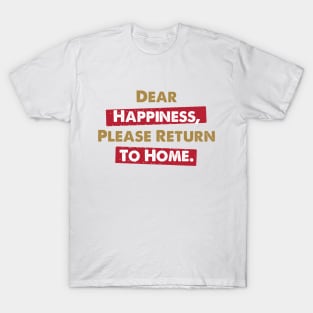 Dear Happiness 4 T-Shirt